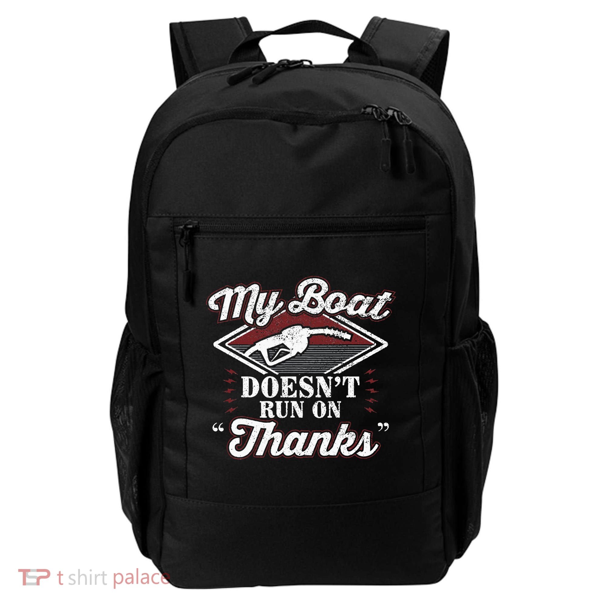 My Boat Doesnt Run On Thanks Motorboat Ship Yacht Backpack