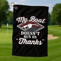 My Boat Doesnt Run On Thanks Motorboat Ship Yacht Golf Towel thumb 1