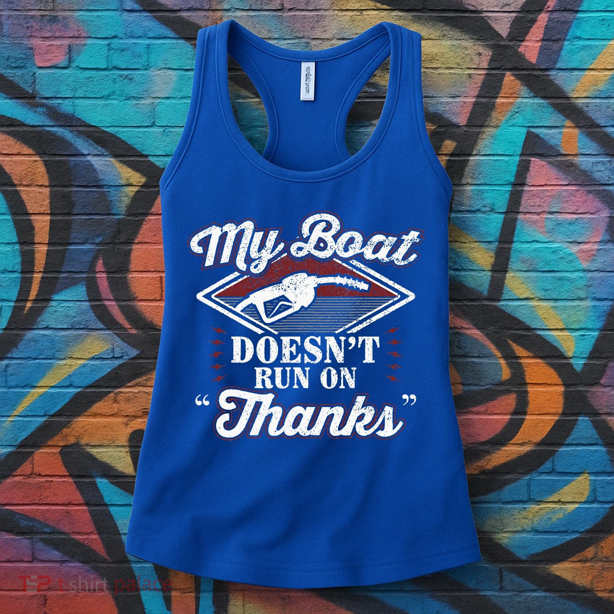 My Boat Doesnt Run On Thanks Motorboat Ship Yacht Women's Tank Top
