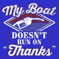 My Boat Doesnt Run On Thanks Motorboat Ship Yacht Women's Tank Top thumb 5