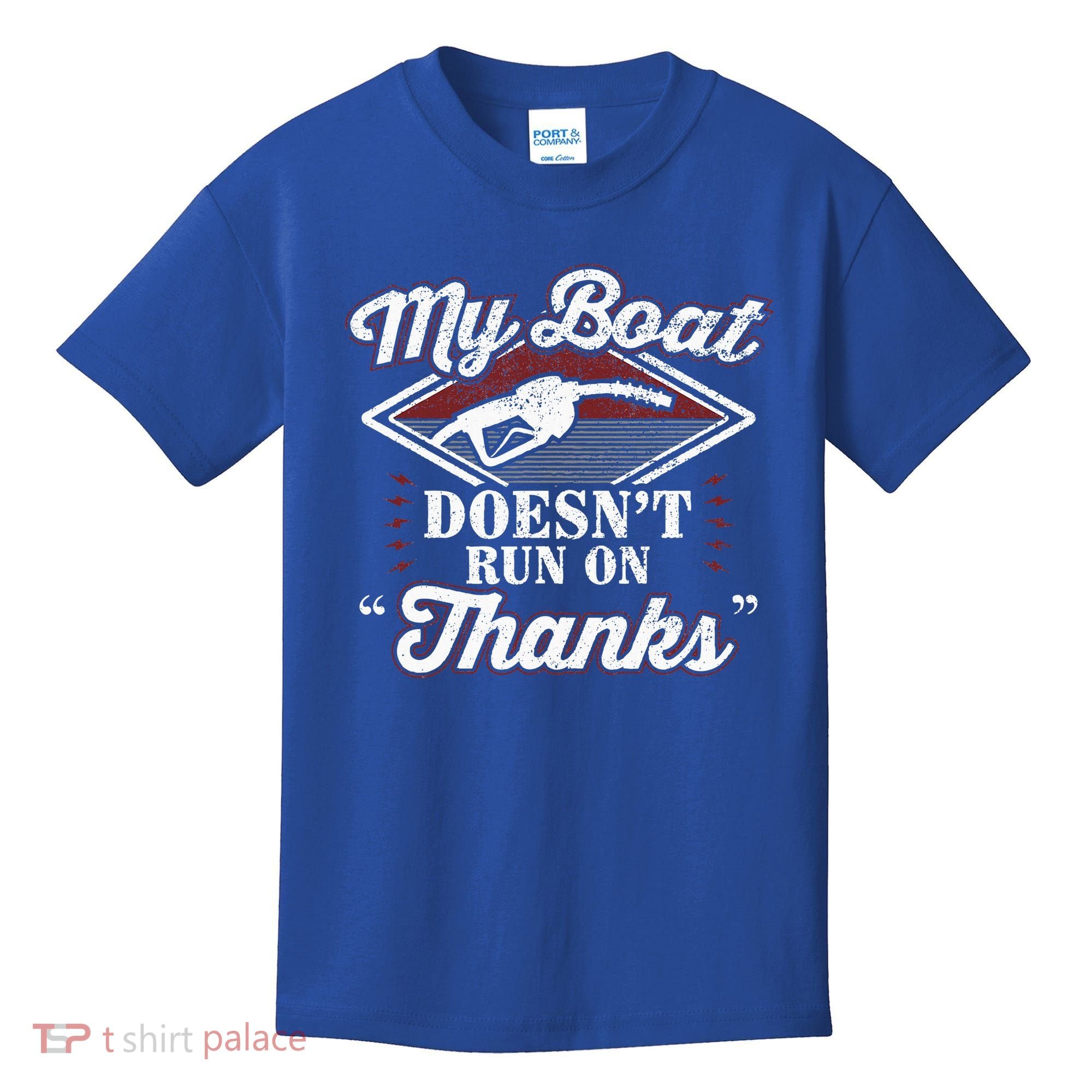 My Boat Doesnt Run On Thanks Motorboat Ship Yacht Kids T-Shirt
