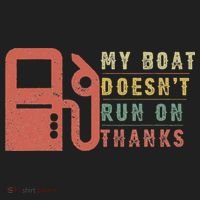 My Boat Doesn_t Run On Thanks Boating Gifts Boat Owners Women's Sweatshirt thumb 2