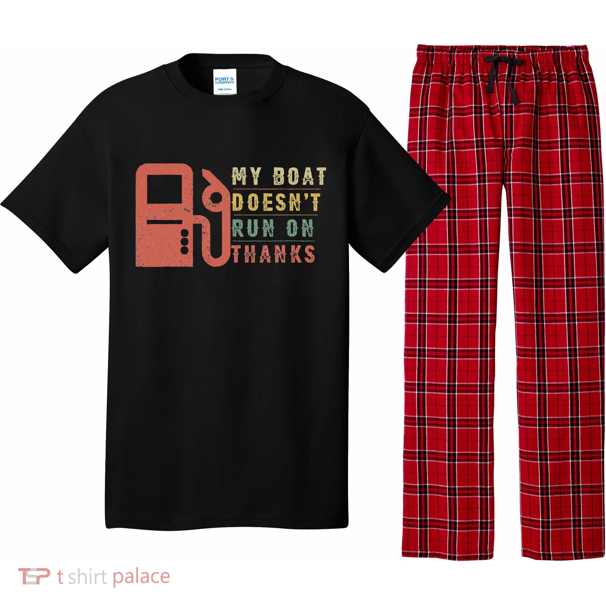 My Boat Doesn_t Run On Thanks Boating Gifts Boat Owners Pajama Set