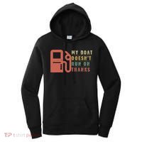 My Boat Doesn_t Run On Thanks Boating Gifts Boat Owners Women's Hoodie thumb 0