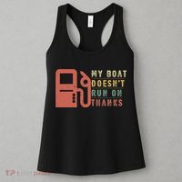 My Boat Doesn_t Run On Thanks Boating Gifts Boat Owners Women's Tank Top thumb 3