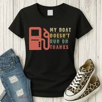 My Boat Doesn_t Run On Thanks Boating Gifts Boat Owners Women's T-Shirt thumb 3