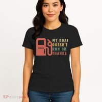 My Boat Doesn_t Run On Thanks Boating Gifts Boat Owners Women's T-Shirt thumb 4