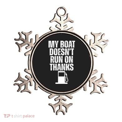 My Boat Doesnt Run On Thanks Ornament