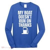 My Boat Doesnt Run On Thanks Long Sleeve Shirt thumb 0