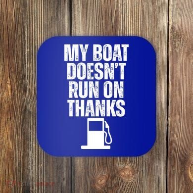 My Boat Doesnt Run On Thanks Coaster