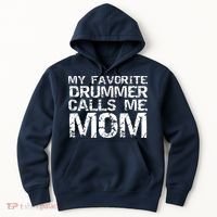 Marching Band Drumline Mom My Favorite Drummer Calls Me Mom Hoodie thumb 0