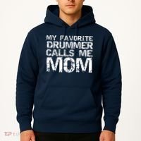 Marching Band Drumline Mom My Favorite Drummer Calls Me Mom Hoodie thumb 2