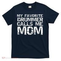 Marching Band Drumline Mom My Favorite Drummer Calls Me Mom T-Shirt thumb 0