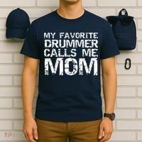 Marching Band Drumline Mom My Favorite Drummer Calls Me Mom T-Shirt thumb 6