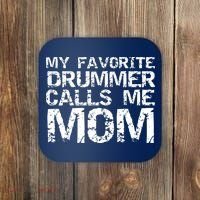 Marching Band Drumline Mom My Favorite Drummer Calls Me Mom Coaster thumb 0