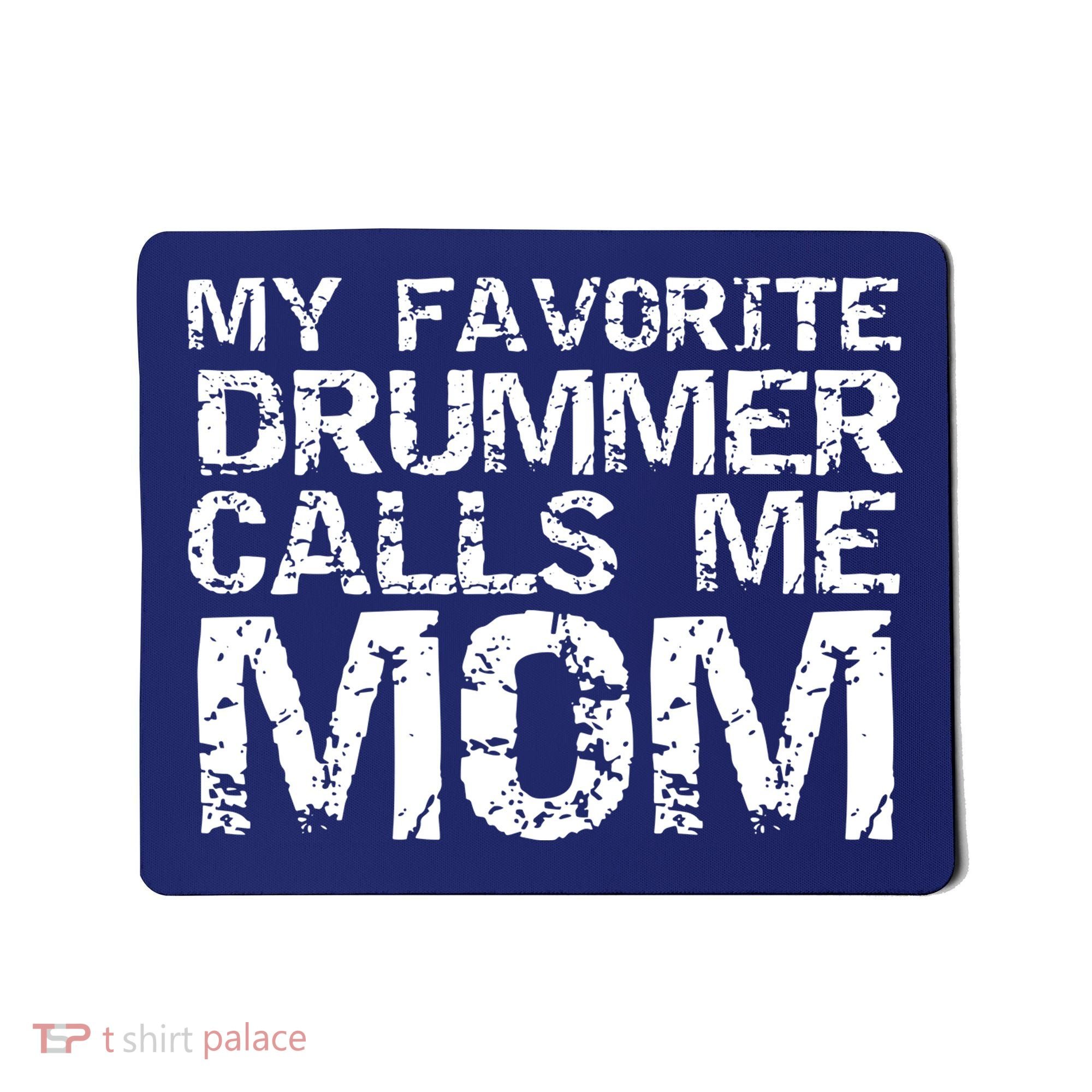 Marching Band Drumline Mom My Favorite Drummer Calls Me Mom Mousepad