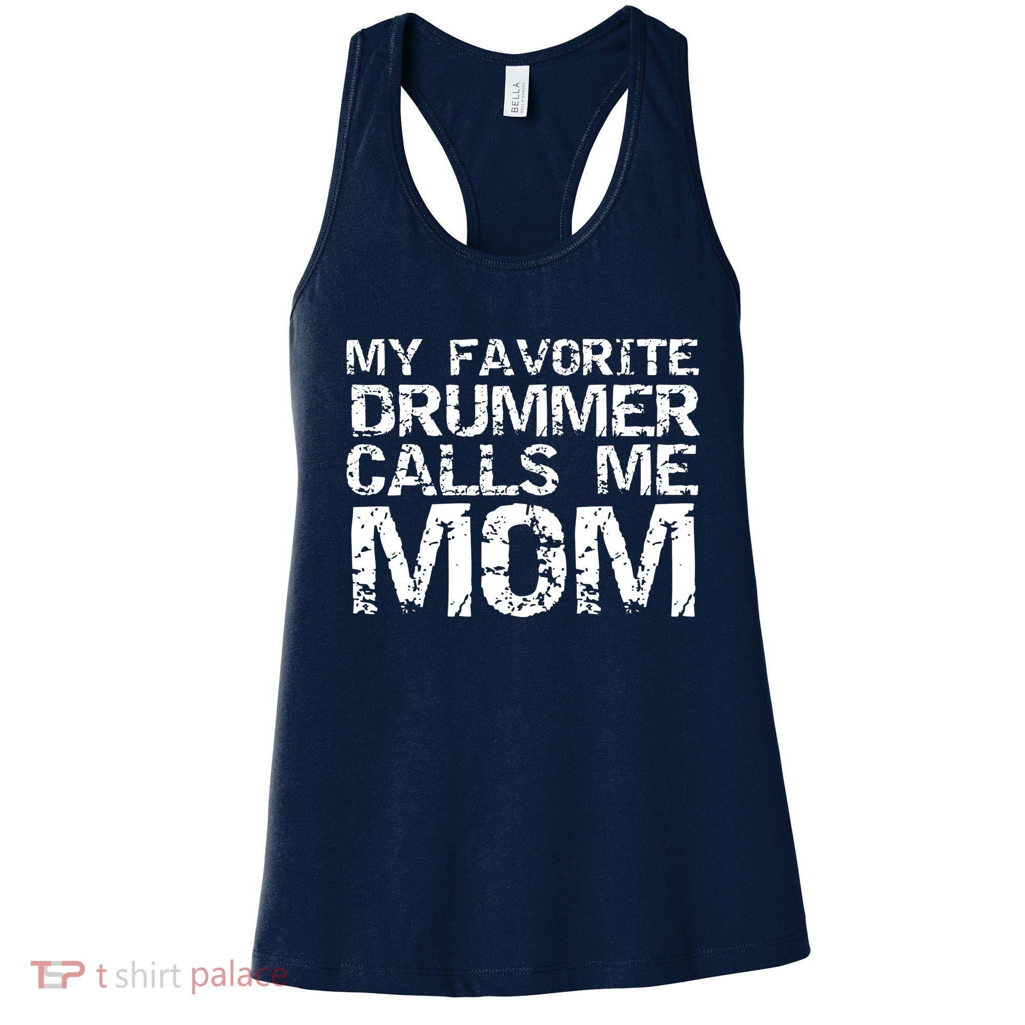 Marching Band Drumline Mom My Favorite Drummer Calls Me Mom Women's Tank Top