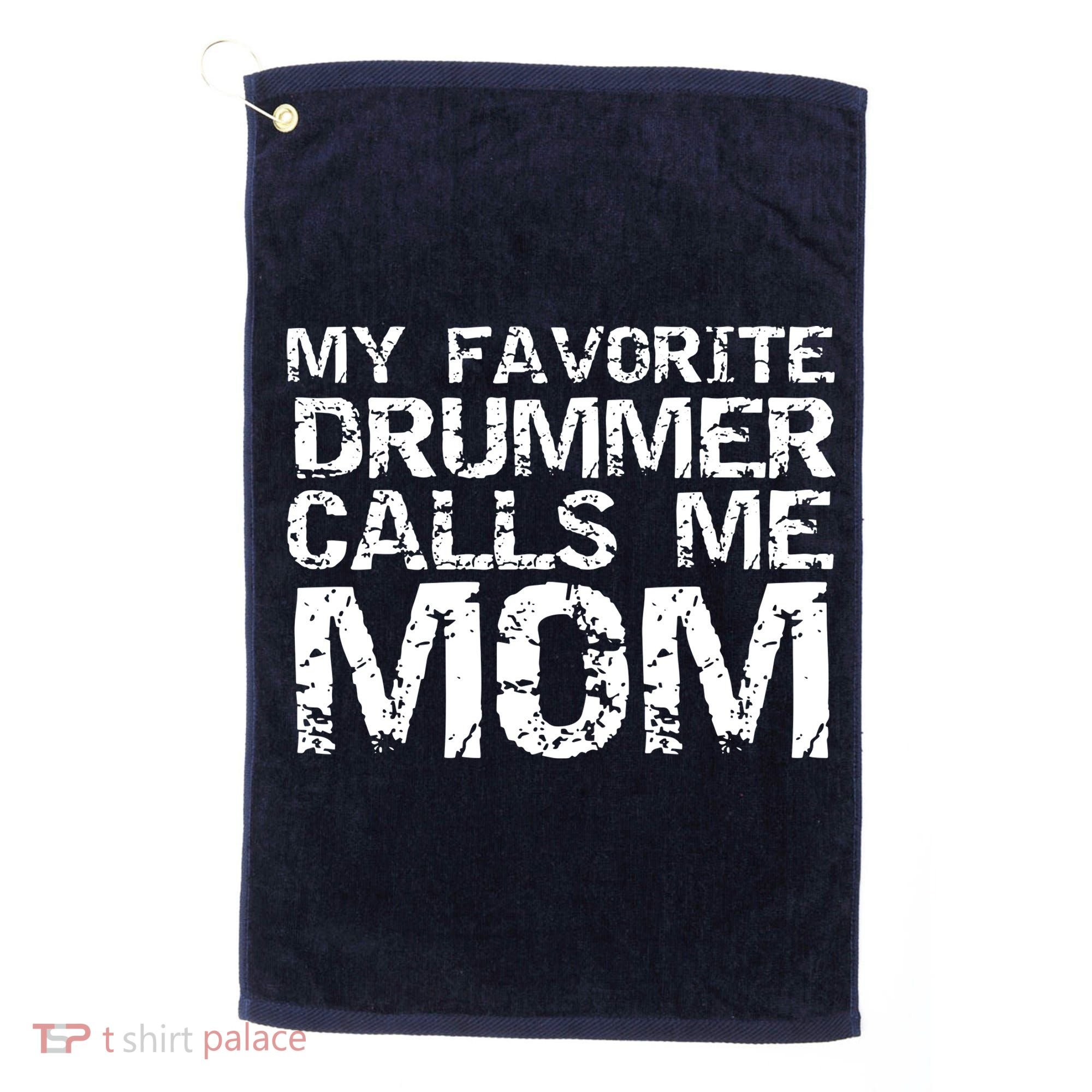 Marching Band Drumline Mom My Favorite Drummer Calls Me Mom Golf Towel
