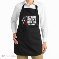 My Boat DoesnT Run On Thanks Boat Owners Apron thumb 2