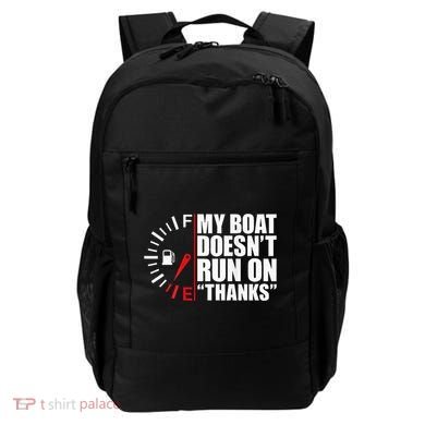 My Boat DoesnT Run On Thanks Boat Owners Backpack