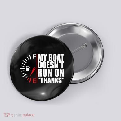 My Boat DoesnT Run On Thanks Boat Owners Button