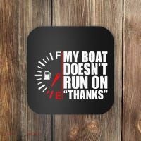 My Boat DoesnT Run On Thanks Boat Owners Coaster thumb 0