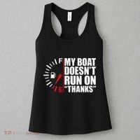 My Boat DoesnT Run On Thanks Boat Owners Women's Tank Top thumb 3