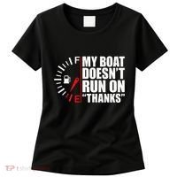 My Boat DoesnT Run On Thanks Boat Owners Women's T-Shirt thumb 0
