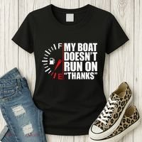 My Boat DoesnT Run On Thanks Boat Owners Women's T-Shirt thumb 3