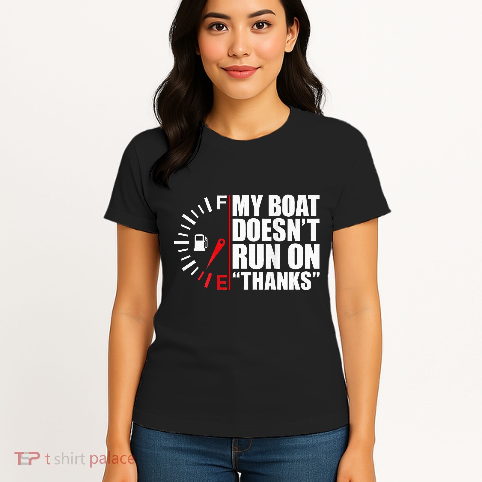 My Boat DoesnT Run On Thanks Boat Owners Women's T-Shirt