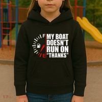 My Boat DoesnT Run On Thanks Boat Owners Kids Hoodie thumb 3