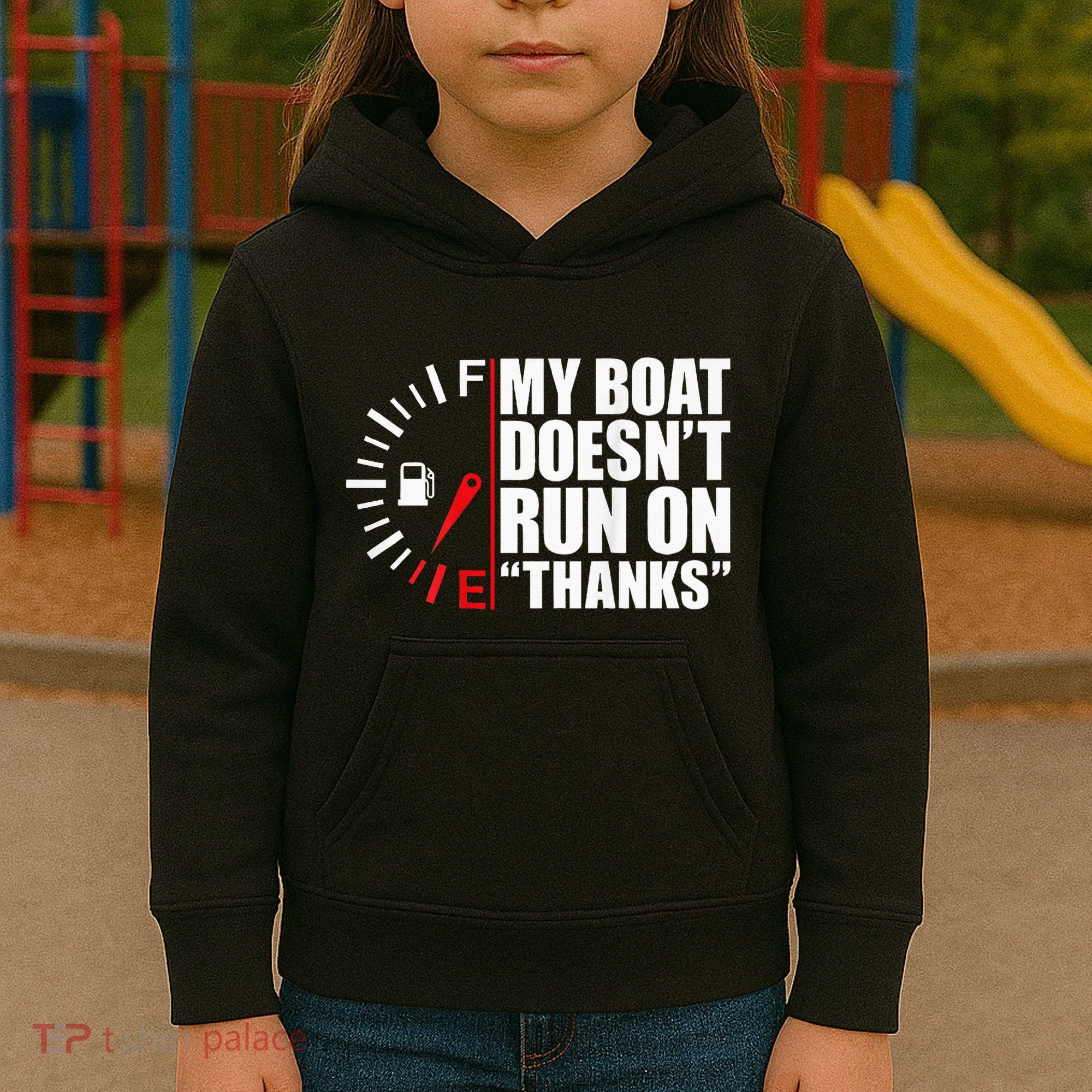 My Boat DoesnT Run On Thanks Boat Owners Kids Hoodie