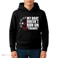 My Boat DoesnT Run On Thanks Boat Owners Kids Hoodie thumb 4