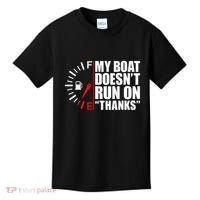 My Boat DoesnT Run On Thanks Boat Owners Kids T-Shirt thumb 0