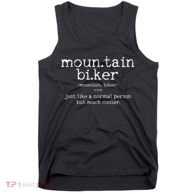 Mountain Biker Definition Funny MTB Downhill Biking Gift Tank Top