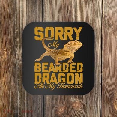 My Bearded Dragon Ate My Homework Bearded Dragon Coaster