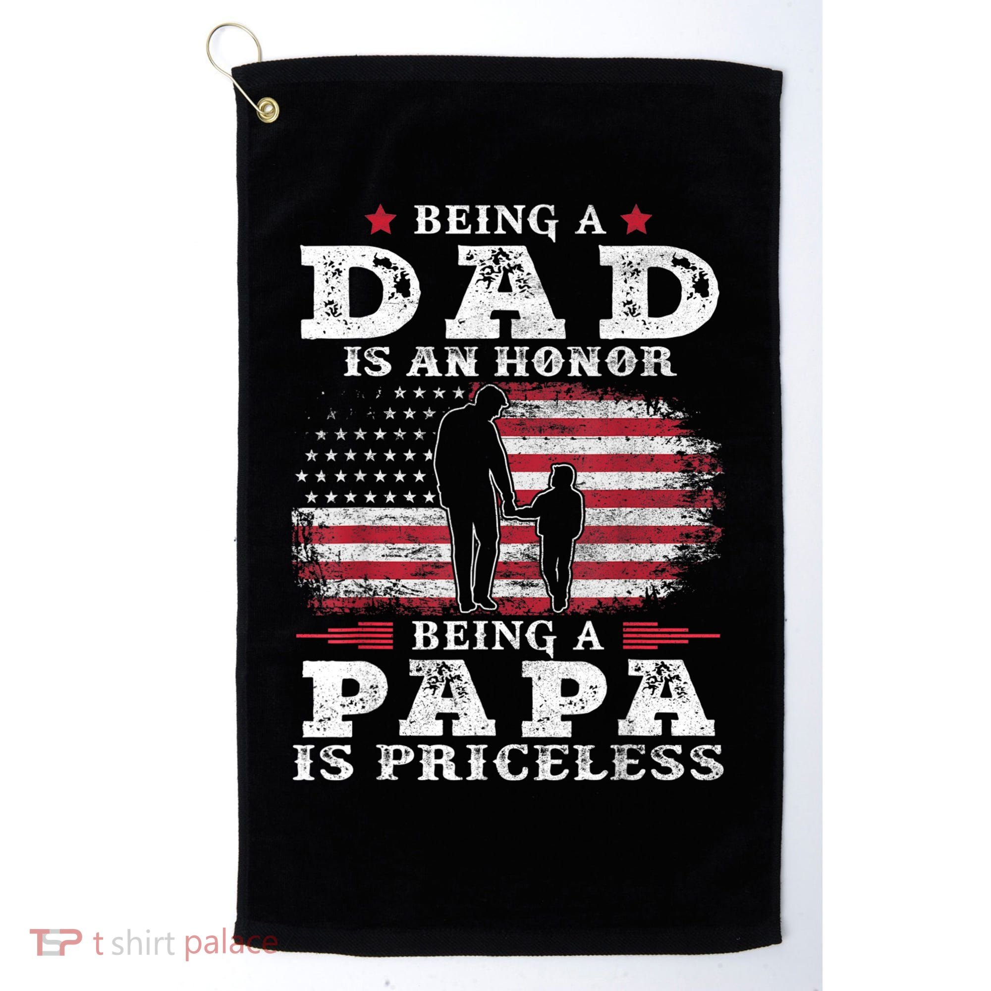 Mens Being Dad Is An Honor Being Papa Is Priceless USA Flag Golf Towel