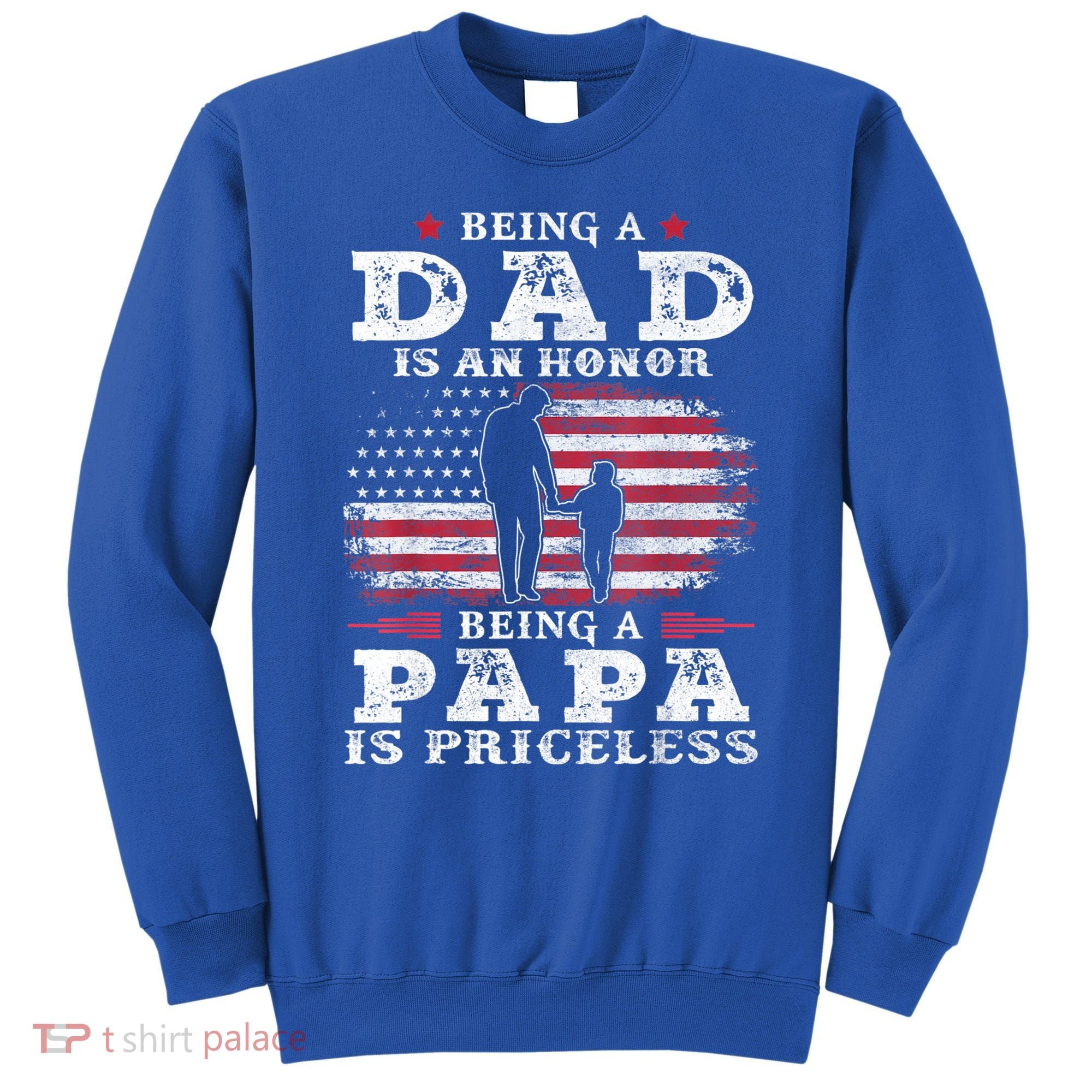 Mens Being Dad Is An Honor Being Papa Is Priceless USA Flag Sweatshirt
