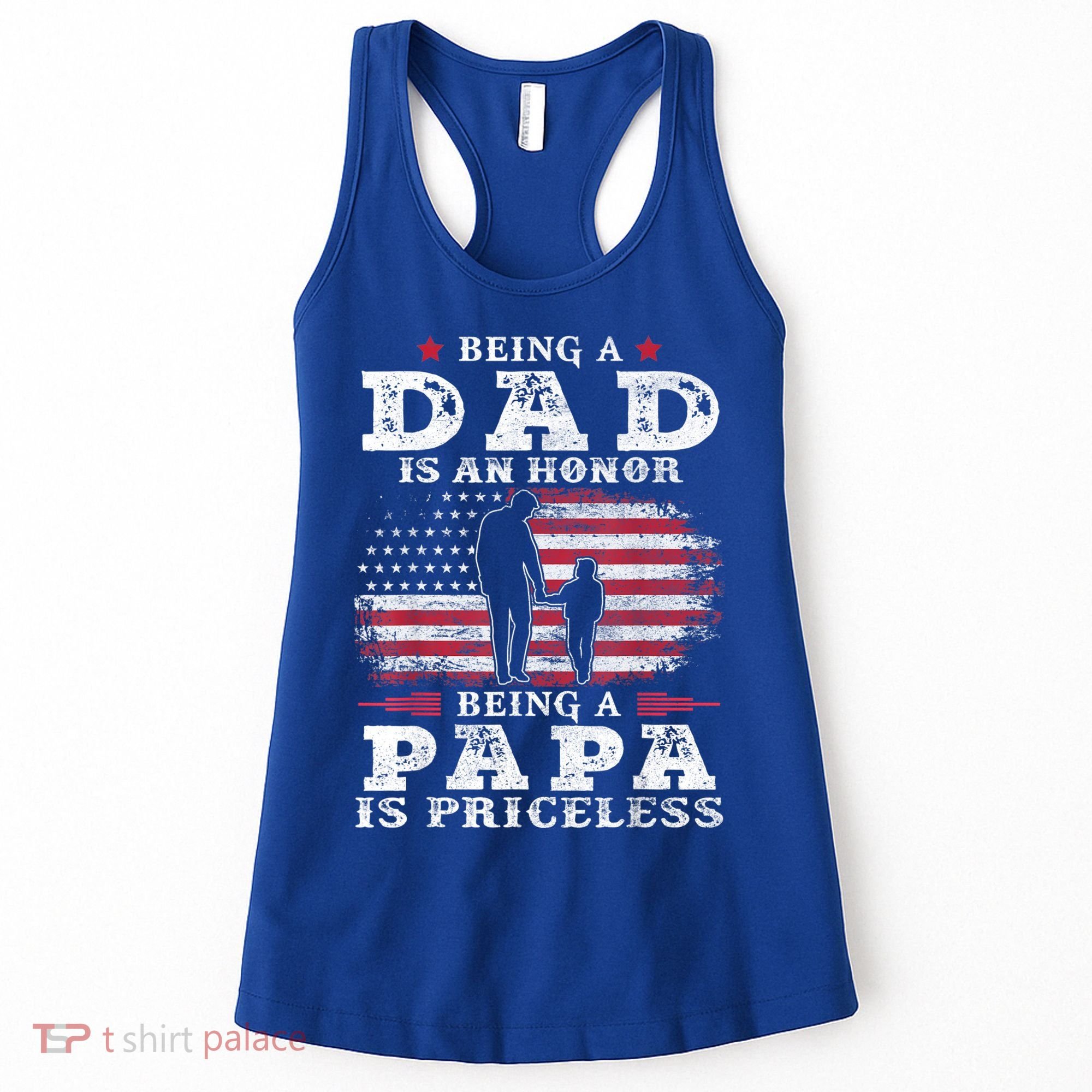 Mens Being Dad Is An Honor Being Papa Is Priceless USA Flag Women's Tank Top