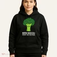 Maybe Broccoli DoesnT Like You Either Vegetable Brokkoli Hoodie thumb 5
