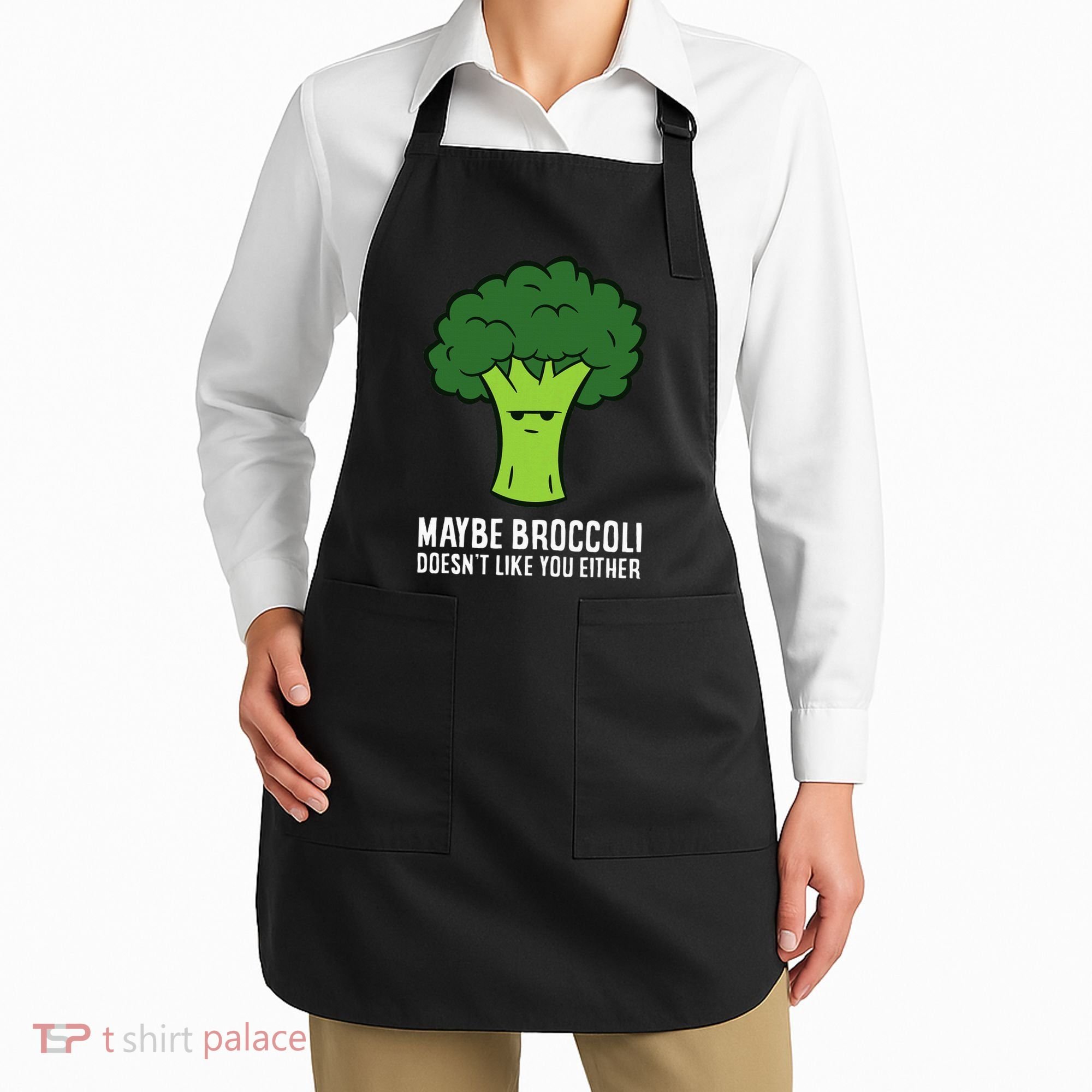 Maybe Broccoli DoesnT Like You Either Vegetable Brokkoli Apron