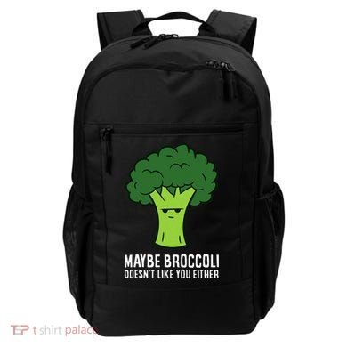 Maybe Broccoli DoesnT Like You Either Vegetable Brokkoli Backpack