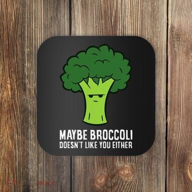 Maybe Broccoli DoesnT Like You Either Vegetable Brokkoli Coaster