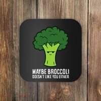 Maybe Broccoli DoesnT Like You Either Vegetable Brokkoli Coaster thumb 0