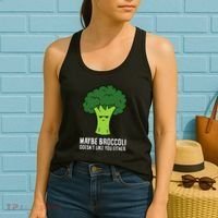 Maybe Broccoli DoesnT Like You Either Vegetable Brokkoli Women's Tank Top thumb 2