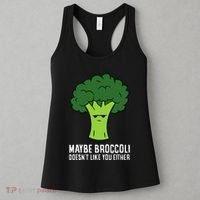 Maybe Broccoli DoesnT Like You Either Vegetable Brokkoli Women's Tank Top thumb 3