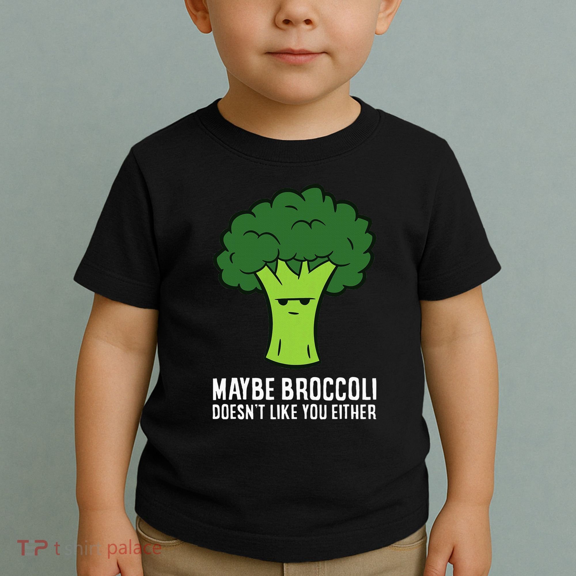 Maybe Broccoli DoesnT Like You Either Vegetable Brokkoli Toddler T-Shirt