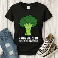 Maybe Broccoli DoesnT Like You Either Vegetable Brokkoli Women's T-Shirt thumb 3
