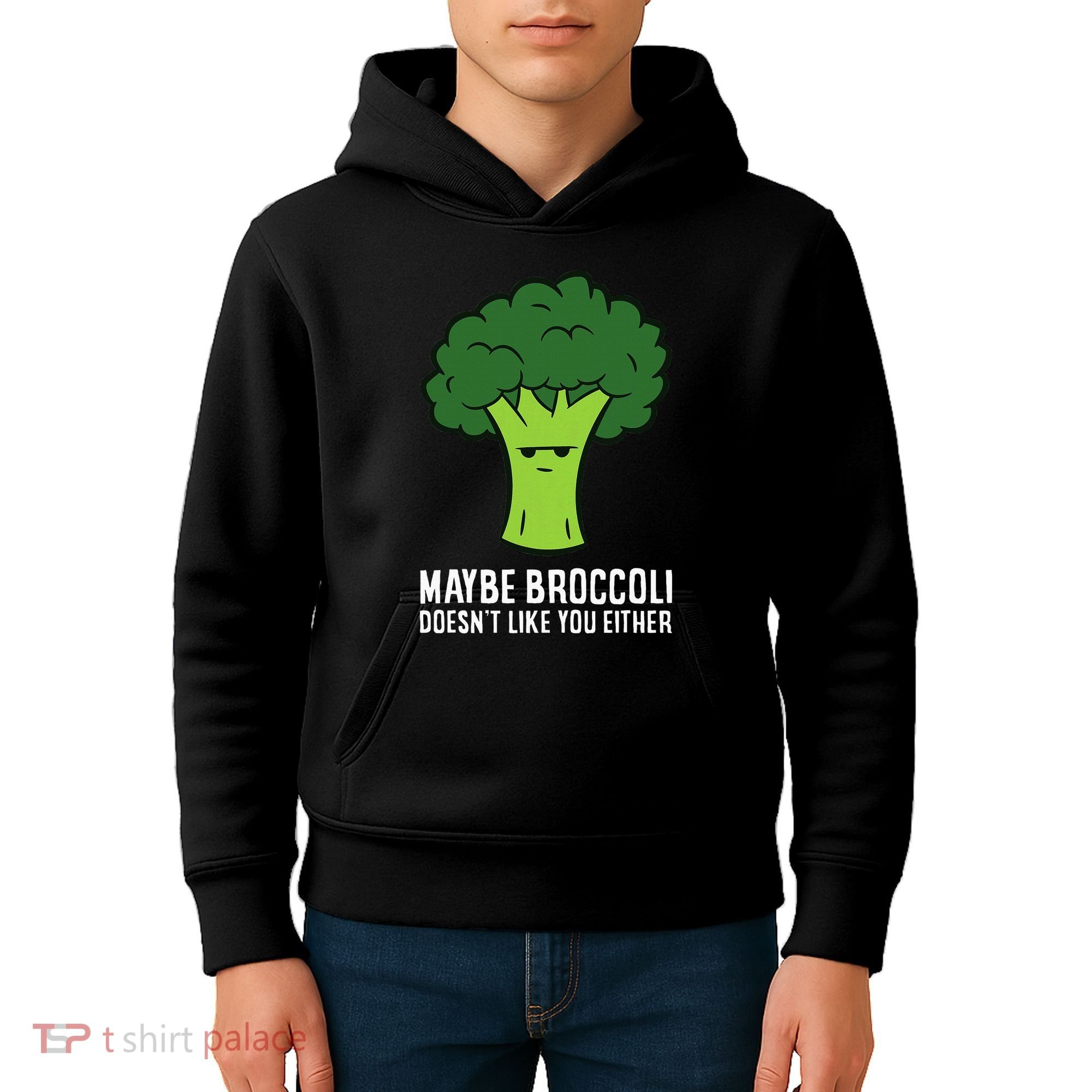 Maybe Broccoli DoesnT Like You Either Vegetable Brokkoli Kids Hoodie