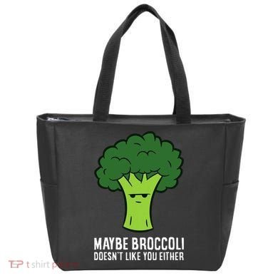 Maybe Broccoli DoesnT Like You Either Vegetable Brokkoli Tote Bag